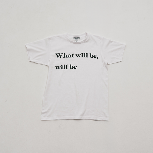 What will be,will be Graphic T-shirt